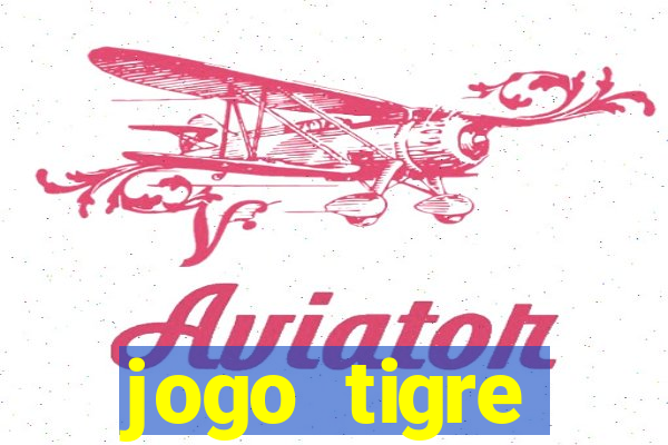 jogo tigre plataforma nova