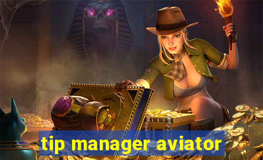 tip manager aviator