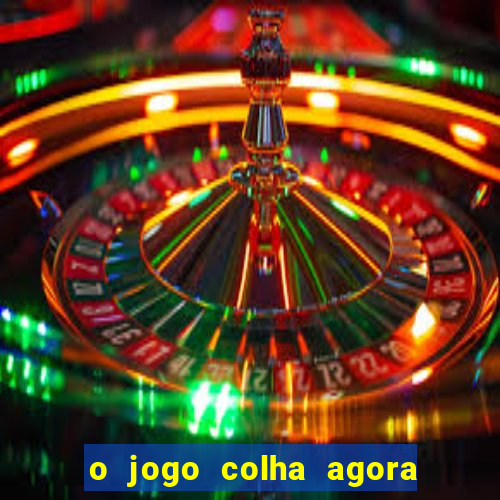 o jogo colha agora paga mesmo