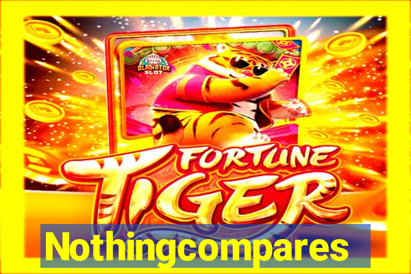 Nothingcompares