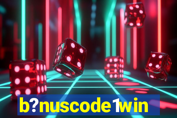 b?nuscode1win