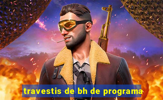 travestis de bh de programa