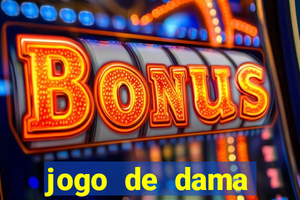 jogo de dama valendo dinheiro