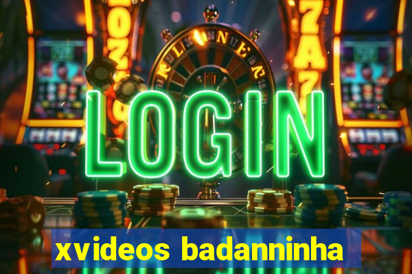 xvideos badanninha