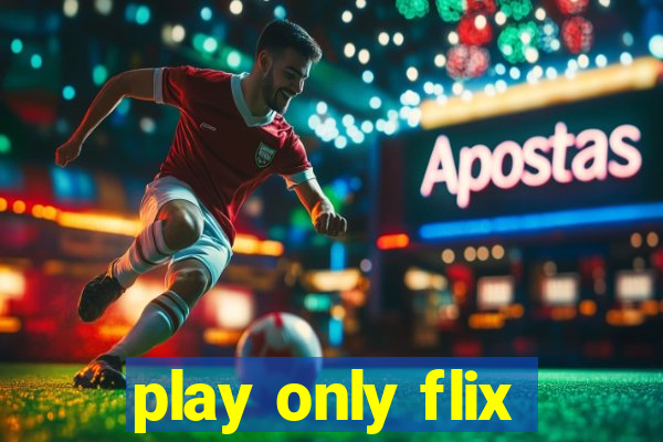 play only flix