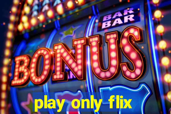 play only flix