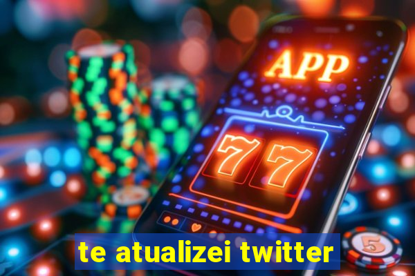 te atualizei twitter