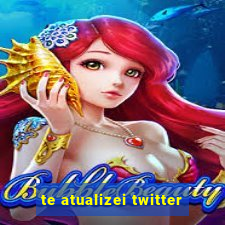 te atualizei twitter