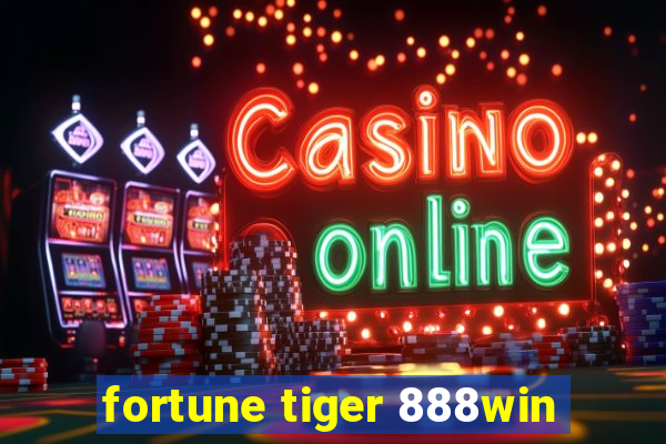 fortune tiger 888win