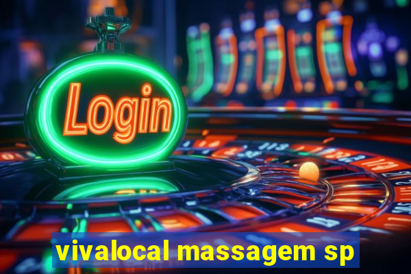 vivalocal massagem sp