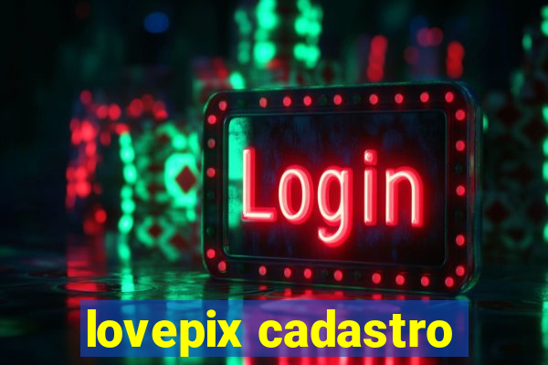 lovepix cadastro