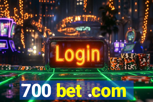 700 bet .com