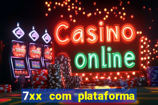 7xx com plataforma de jogos