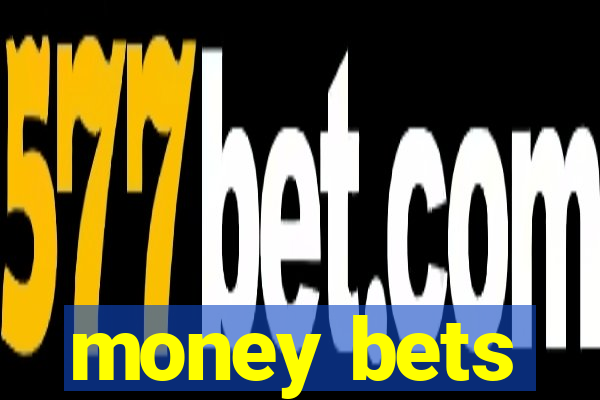 money bets