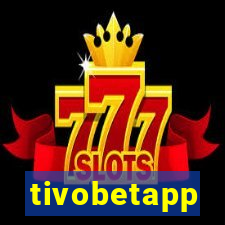 tivobetapp