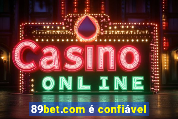 89bet.com é confiável