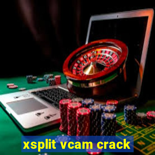 xsplit vcam crack