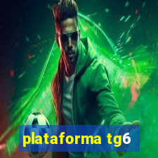 plataforma tg6