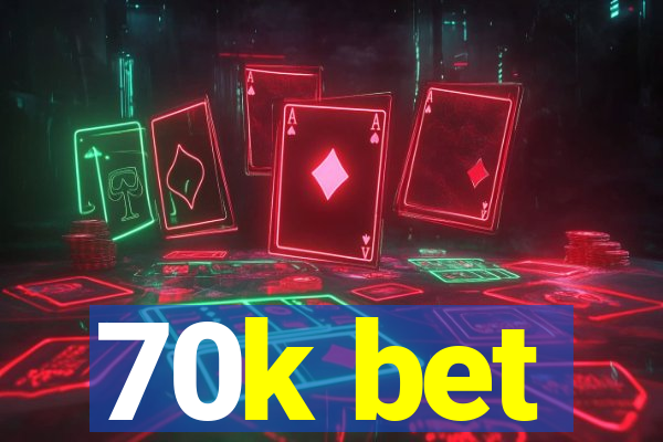 70k bet