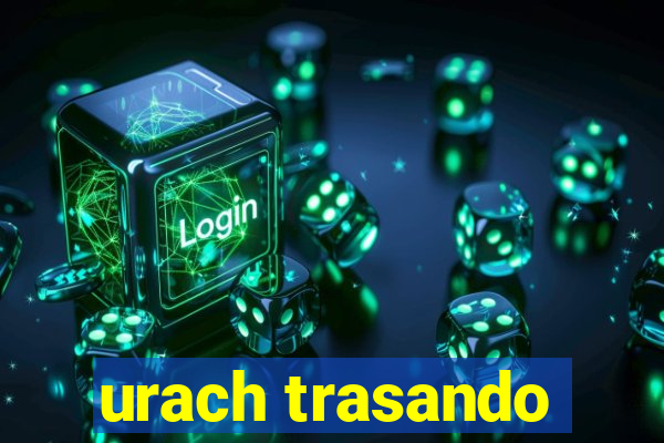 urach trasando