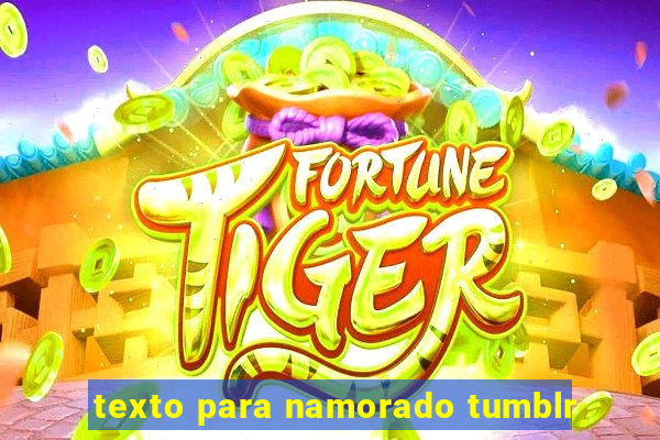 texto para namorado tumblr