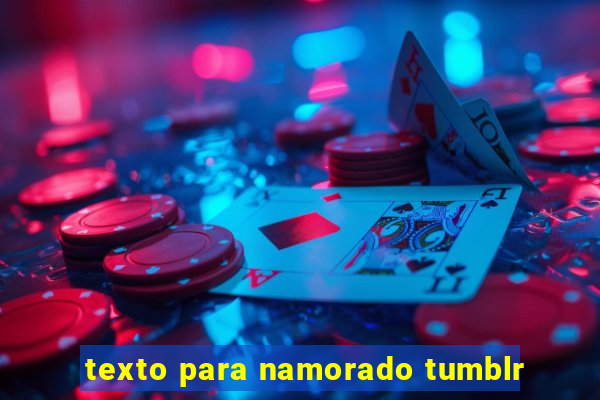 texto para namorado tumblr