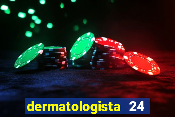 dermatologista 24 horas sp