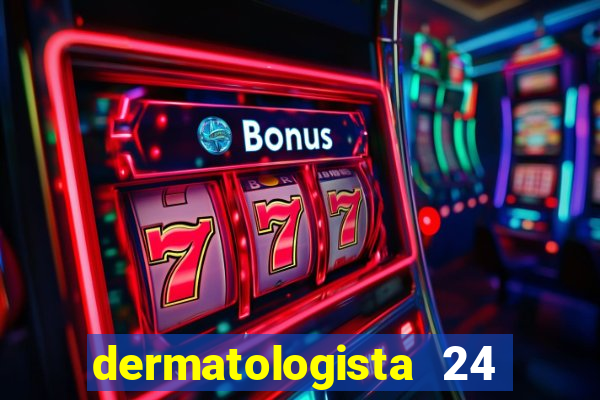 dermatologista 24 horas sp