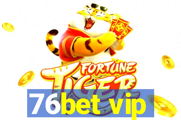 76bet vip