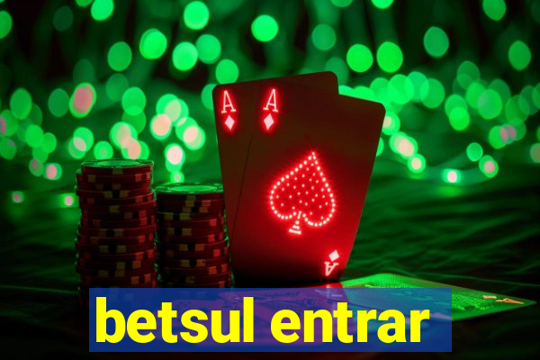 betsul entrar
