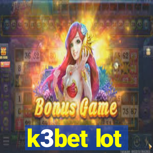 k3bet lot