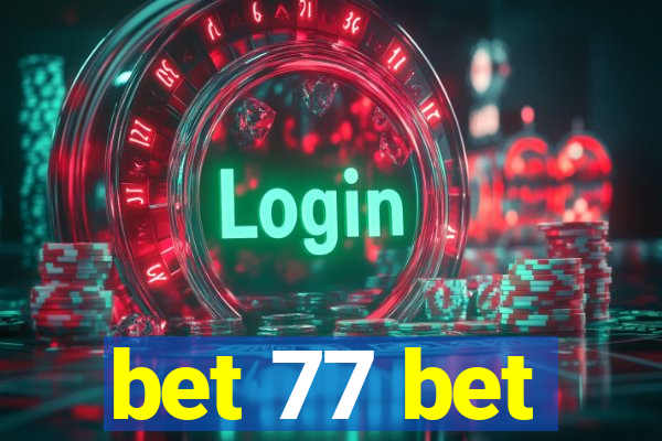 bet 77 bet