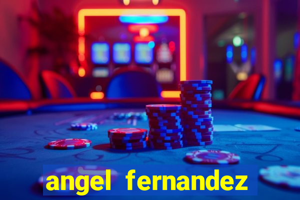 angel fernandez only fans
