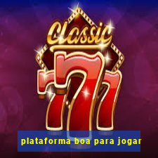 plataforma boa para jogar