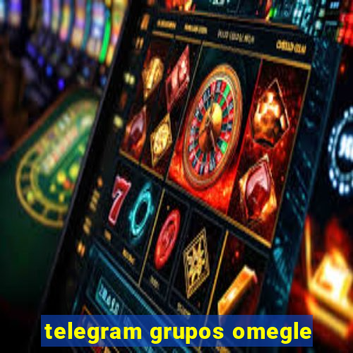 telegram grupos omegle