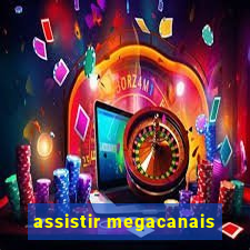 assistir megacanais