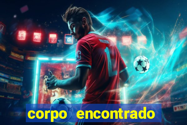corpo encontrado portal zacarias
