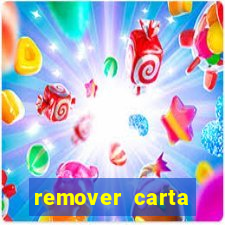 remover carta history reborn