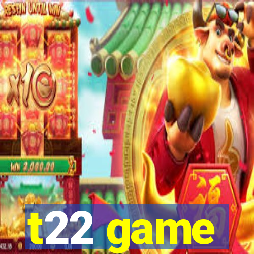 t22 game