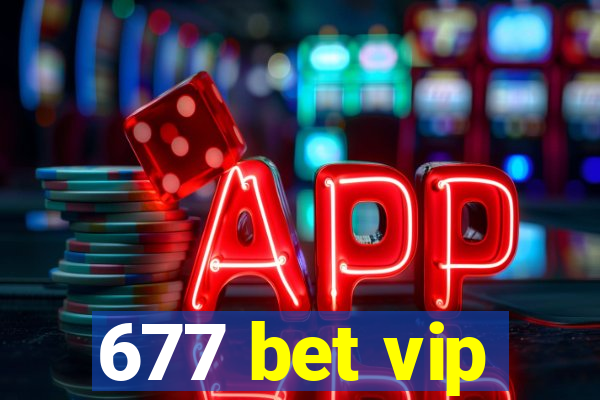 677 bet vip