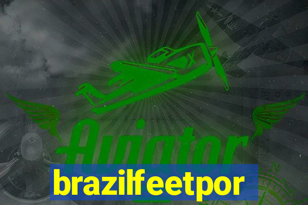 brazilfeetpor