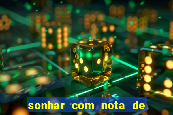 sonhar com nota de 5 reais no jogo do bicho