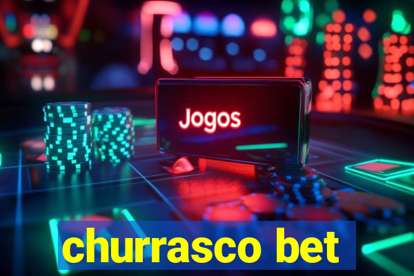 churrasco bet
