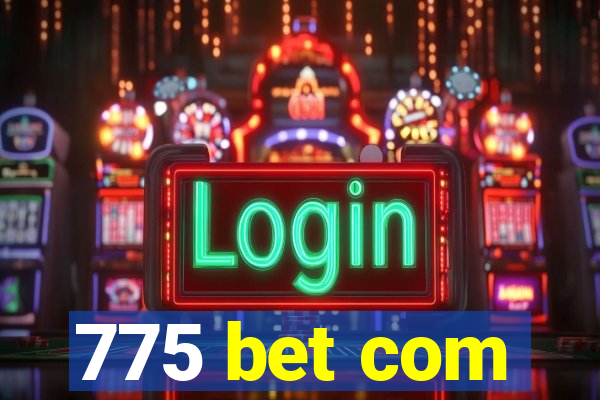 775 bet com