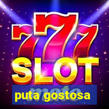puta gostosa