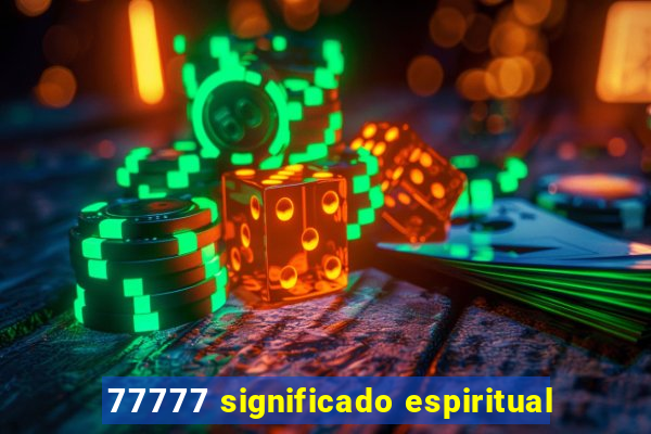 77777 significado espiritual