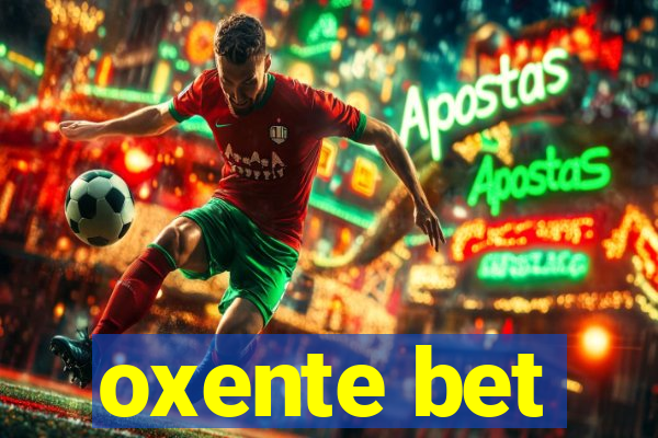 oxente bet