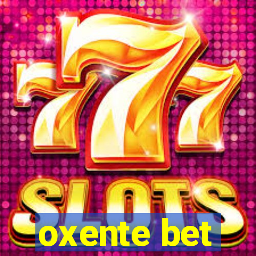 oxente bet