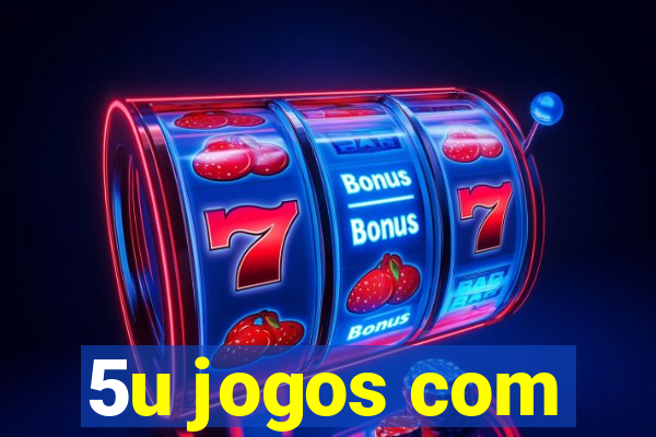 5u jogos com