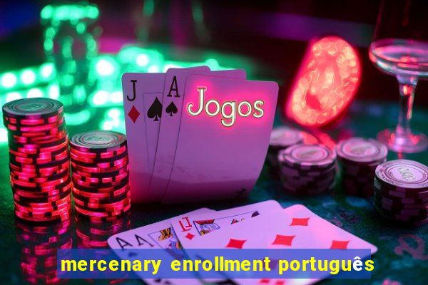 mercenary enrollment português